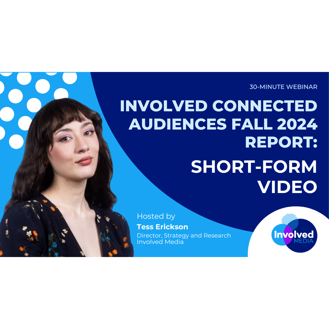 Cover image for  article: Join Involved Media for a Webinar Today, Presenting the Results of Their Most Recent Connected Audience Fall 2024 Survey on Short Form Video