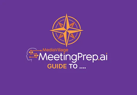 The MediaVillage MeetingPrep.ai Guide to Keeping Your Job