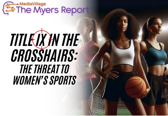 Title IX in the Crosshairs: The Economic Erosion of Women’s Sports and Its Ripple Effects on Media and Advertising