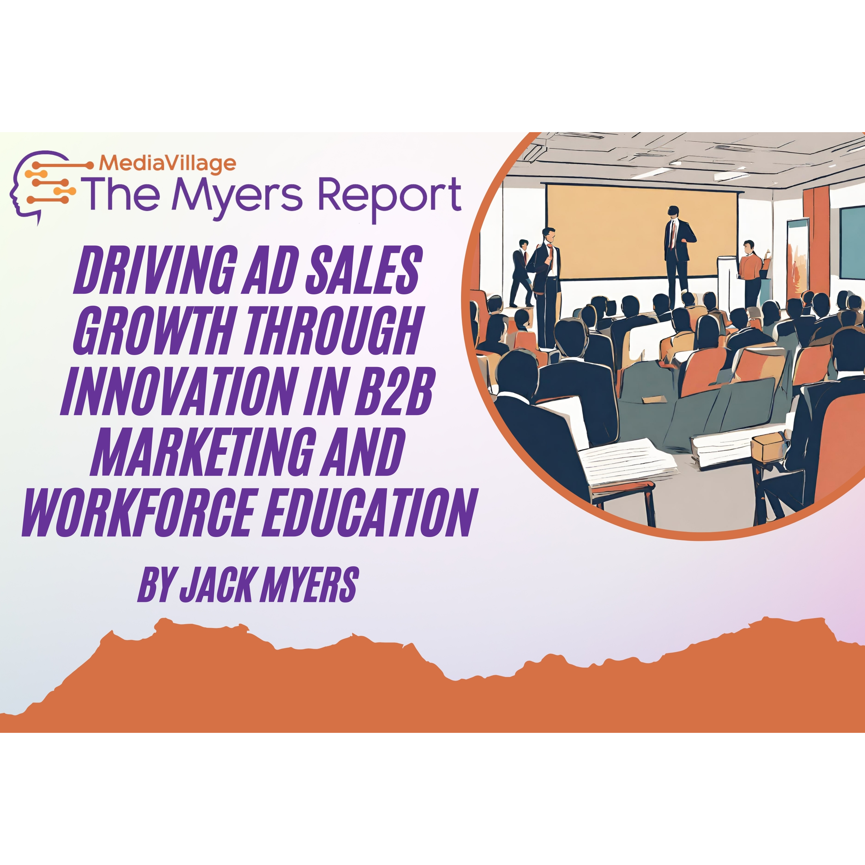 Cover image for  article: Driving Ad Sales Growth Through Innovation in B2B Marketing and Workforce Education