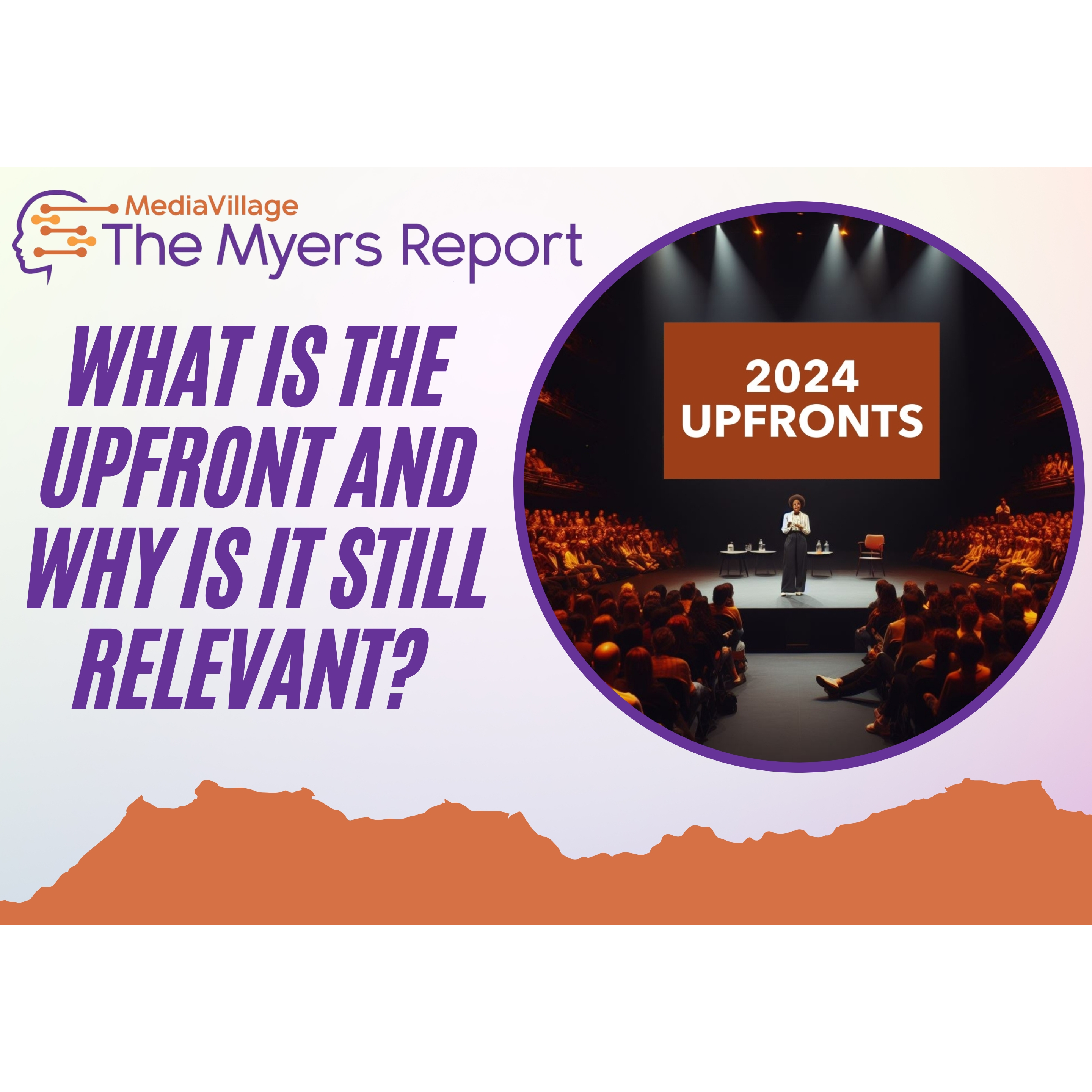 Cover image for  article: UPFRONT WHITE PAPER: The Evolution and Current Relevance of the Upfronts in Television Advertising. The Myers Report.