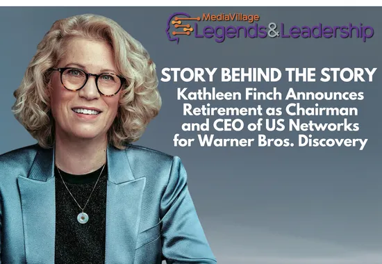 Story Behind the Story: Kathleen Finch Announces Retirement as Chairman and CEO of US Networks for Warner Bros. Discovery