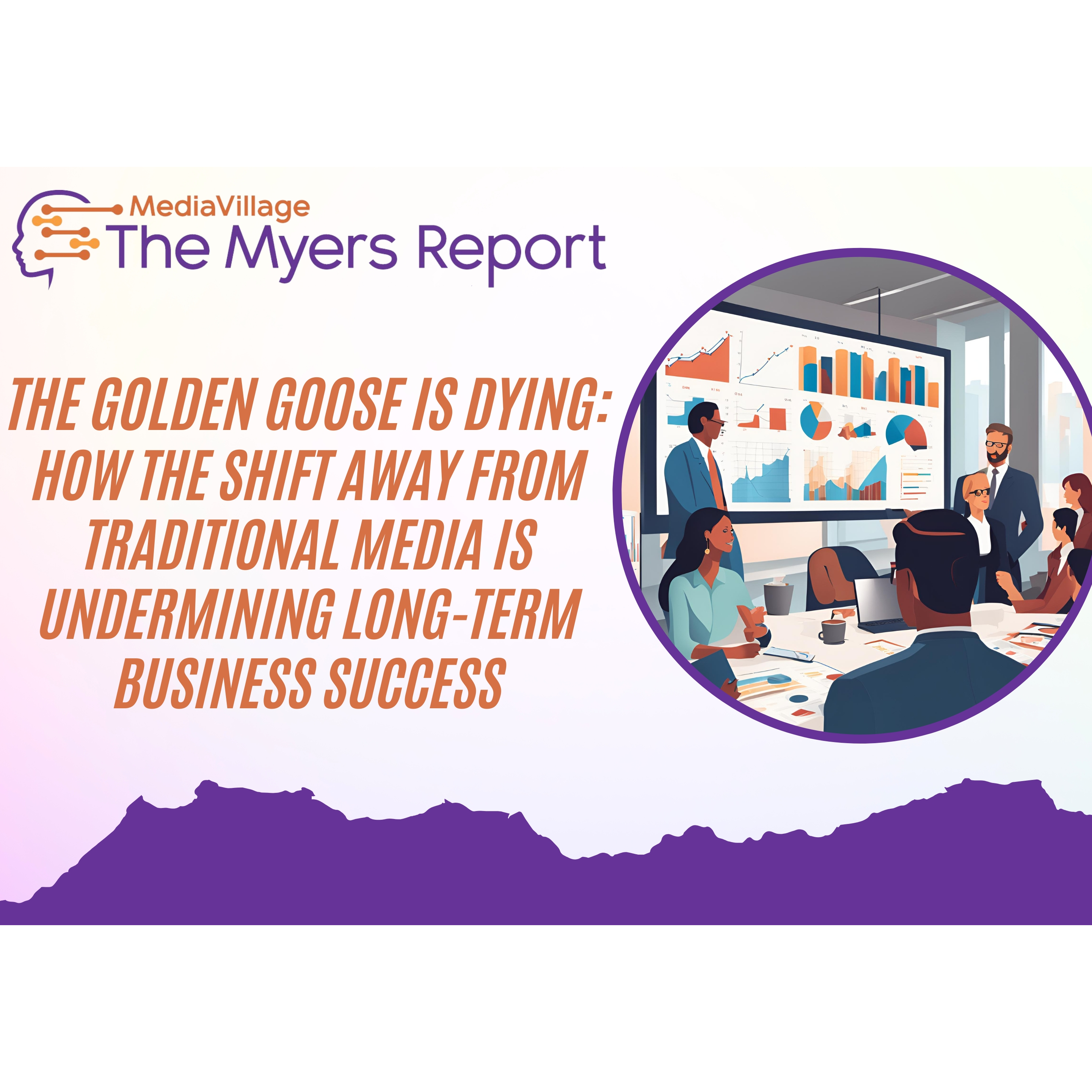 Cover image for  article: The Golden Goose is Dying: How the Shift Away from Traditional Media Is Undermining Long-Term Business Success