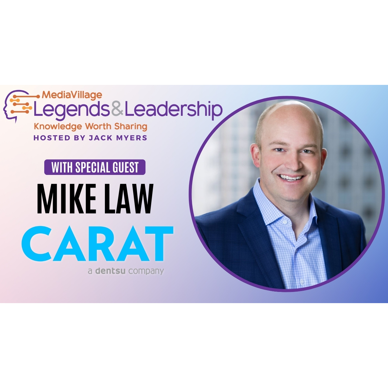 Cover image for  article: Mike Law's Leadership at Carat: Navigating the Past, Present, and Future (VIDEO)