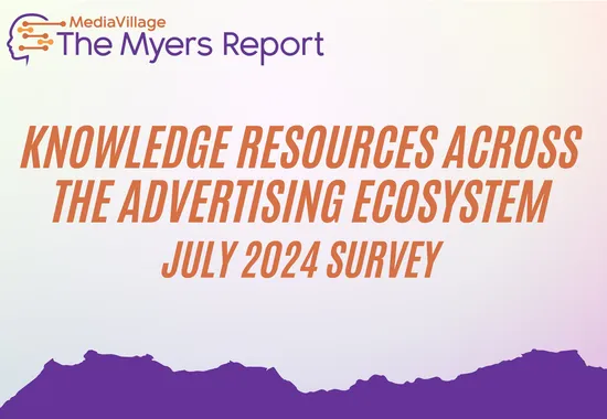Knowledge Resources Across the Advertising Ecosystem -- The Myers Report (July 2024 Survey)
