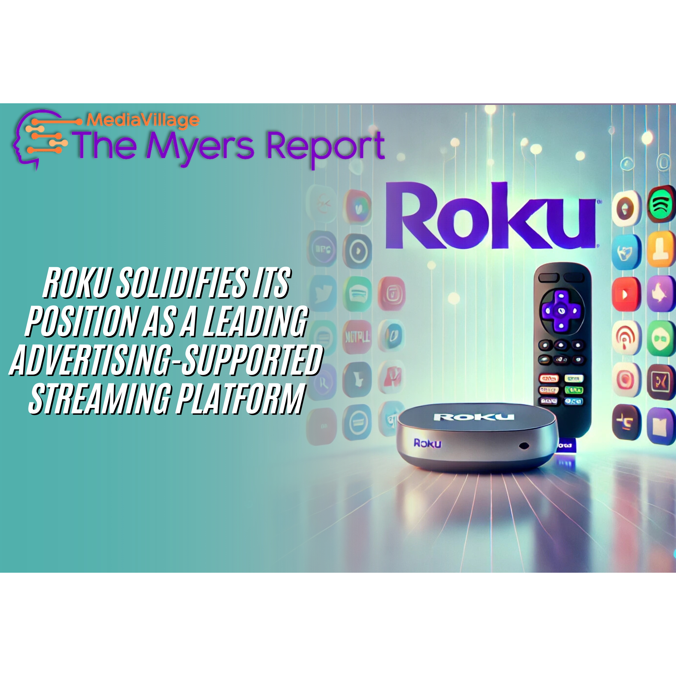 Cover image for  article: Roku Solidifies Its Position as a Leading Advertising-Supported Streaming Platform