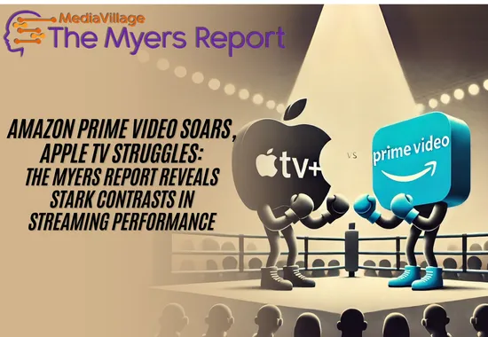 Amazon Prime Video Soars, Apple TV Struggles: The Myers Report Reveals Stark Contrasts in Streaming Performance