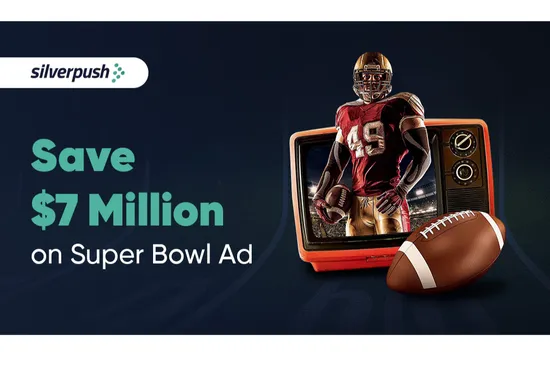 Score Big and Save $7 Million on Super Bowl Ad