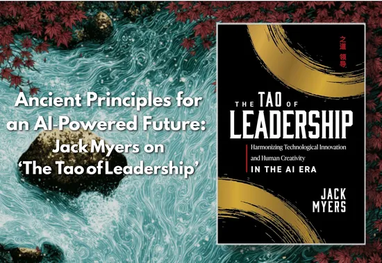 Reimagining Leadership in the Age of AI: Jack Myers and Chris Heuer Explore The Tao of Leadership